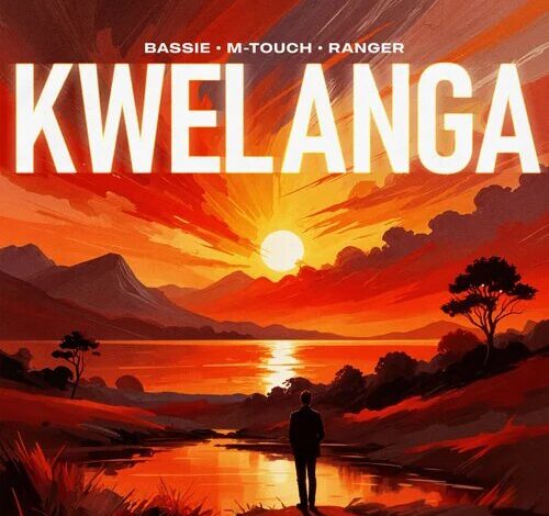 Kwelanga 2.0 (feat. Tman Xpress & LeeMcKrazy) - M-Touch, Ranger, Bassie and Amaza