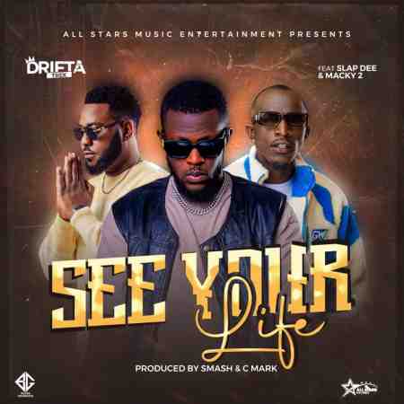 Drifta Trek ft Slapdee & Macky 2 – See Your Life Mp3 Download