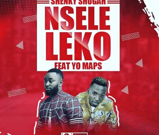 Shenky ft Yo Maps – Nseleleko