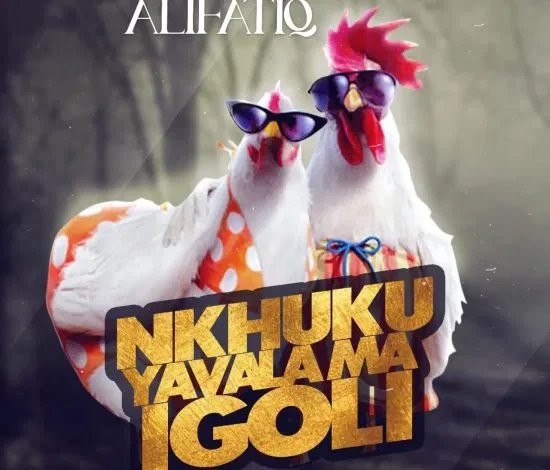 Alifatiq – Nkhuku Yavala Ma Igoli Mp3 Download