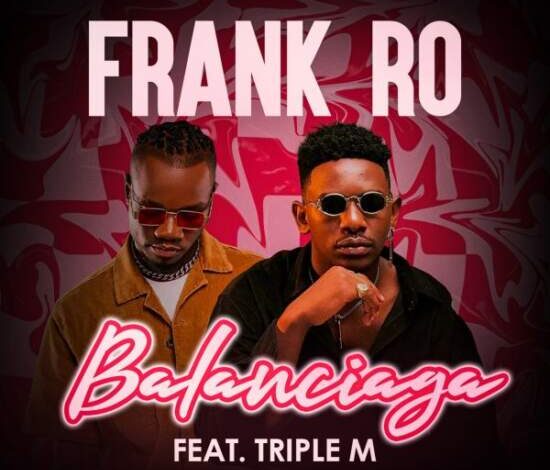 Frank Ro ft. Triple M – Balenciaga Mp3 Download