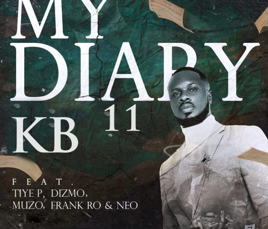 Kb -My Diary Part 11 (ft. Tiye P, Dizmo, Muzo Aka Alphonso, Frank Ro, Neo) Mp3 Download