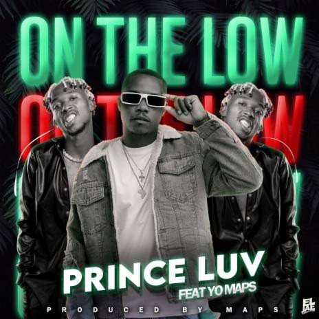 Prince Luv ft Yo Maps - On The Low Mp3 Download