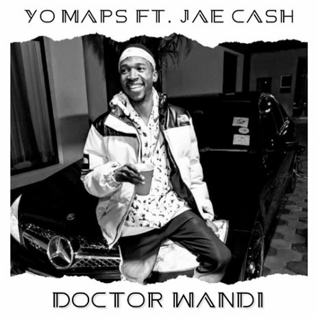 Yo Maps Ft Jae Cash – Doctor Wandi Mp3 Download