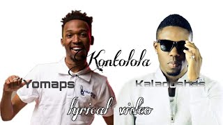 Yo Maps ft Kaladoshas – Kontolola Mp3 Download