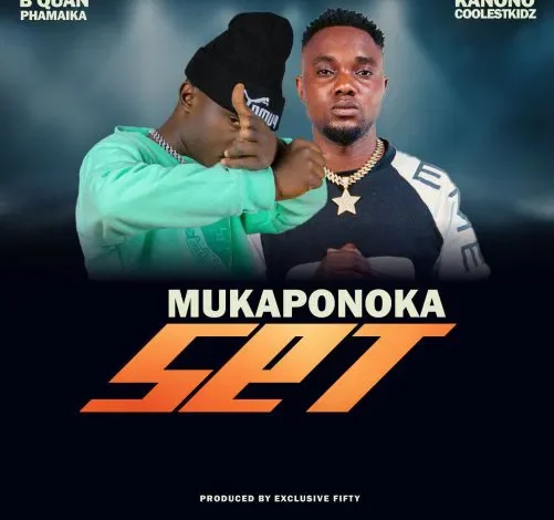 B Quan & Kanono Coolestkidz – Mukaponokwa Set Mp3 Download
