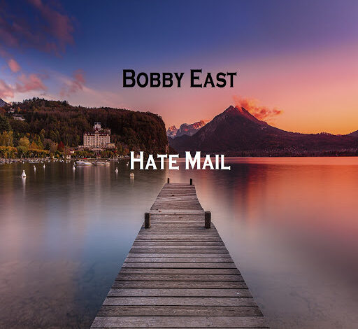 Bobby East - Hate Mail Mp3 Download