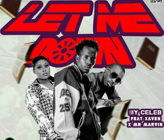 Y Celeb ft. Xaven & Mr Marvin – Let Me Down Mp3 Download