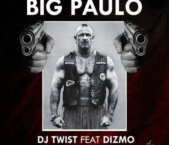 DJ Twist ft Dizmo - Big Paulo Mp3 Download