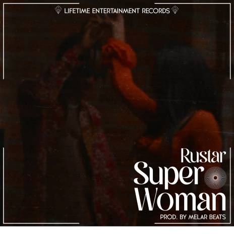 Rustar - Super Woman Mp3 Download