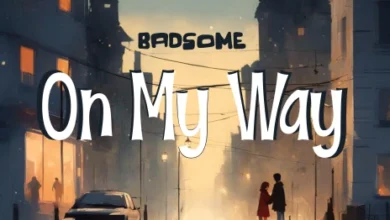 Badsome - On My Way Mp3 Download