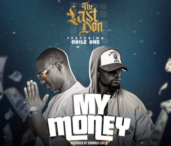 The Last Don Ft Chile One - My Money Mp3 Download