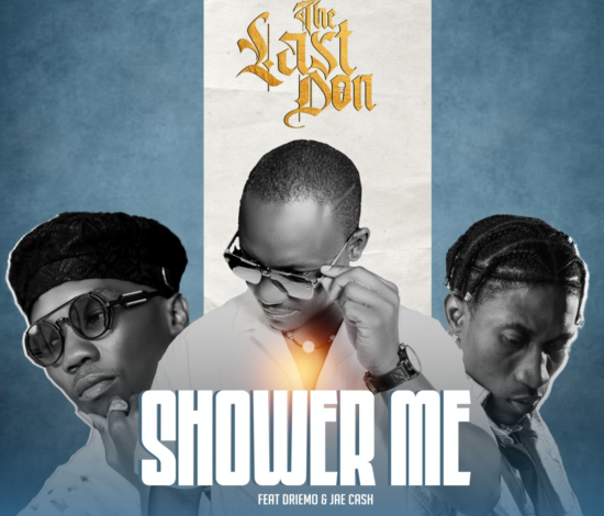The Last Don ft. Driemo & Jae Cash – Shower Me Mp3 Download