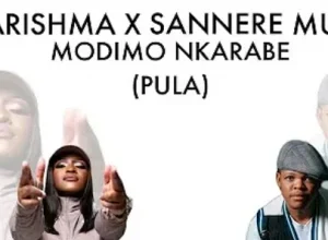 Sannere Ft Kharishma - Modimo Nkarabe Mp3 Download