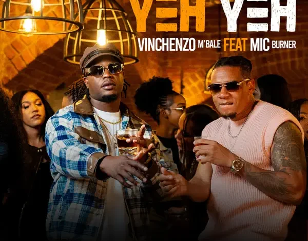 Vinchenzo Ft Mic Burner - Yeh Yeh Mp3 Download