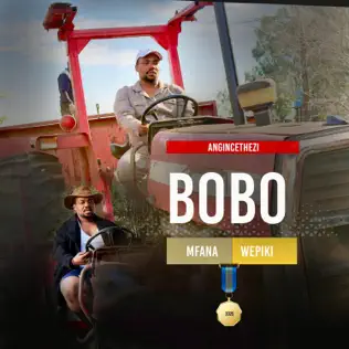Bobo Mfana Wepiki - Anongilalela Bantabami Mp3 Download