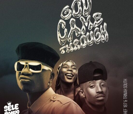 Selemanyo Ft Chef 187 & Trina South - God Came Through Mp3 Download