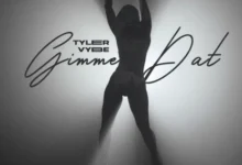 Tyler Vybe - Gimme Dat Mp3 Download