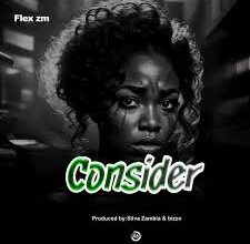 Flex Zm – Consider Mp3 Download