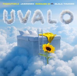 Jazzworx, Thukuthela & Babalwa M ft. Dlala Thukzin - uValo Mp3 Download