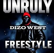 Dizo West – Unruly Freestyle Mp3 Download