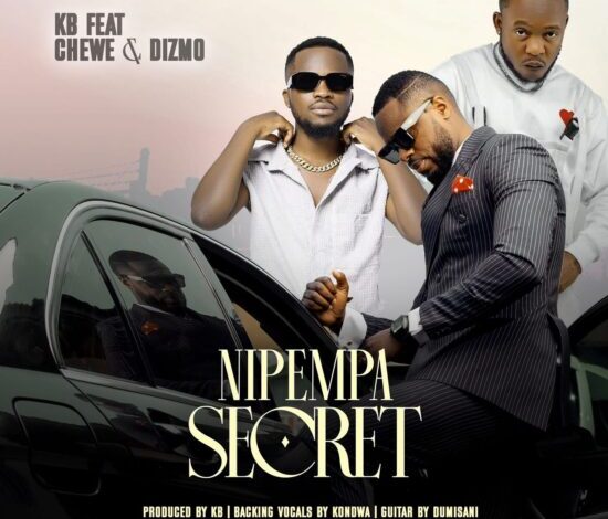 KB ft Chewe & Dizmo - Nipempa Secret Mp3 Download