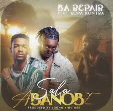 Ba Repair ft Kupa Kontra – Sala Abanobe Mp3 Download