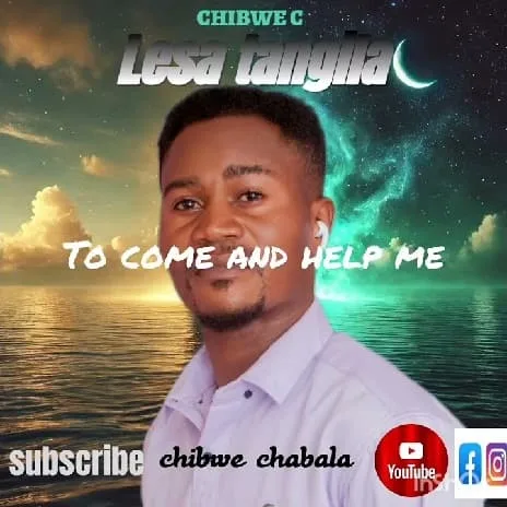 Chibwe Chabala - Lesa Tangila Naine Nkokemo Mp3 Download