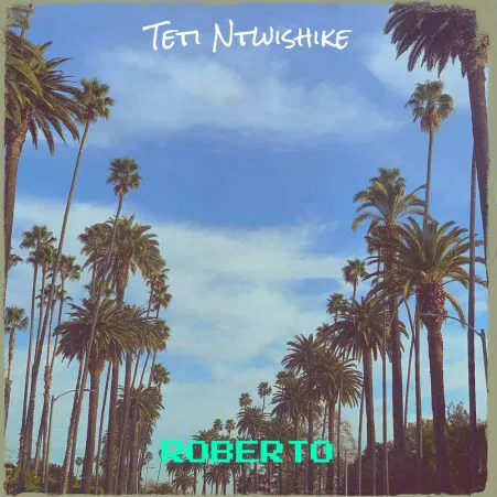 Roberto – Teti Ntwishike Mp3 Download