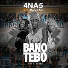 4 Na 5 Ft Blood Kid - Bana Tebo Mp3 Download