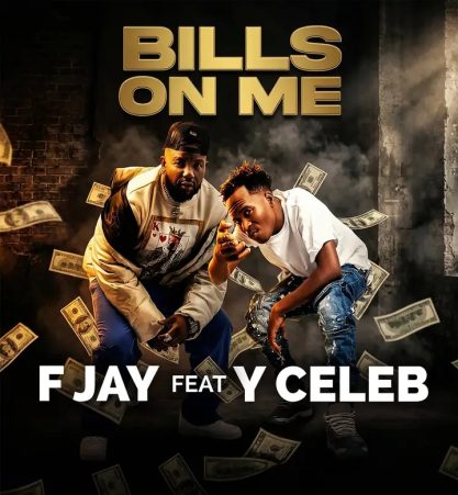 F Jay ft Y Celeb – Bills On Me Mp3 Download