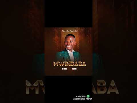 Titus De Psalmist - Mwindaba Mp3 Download