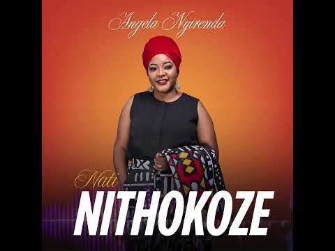 Angela Nyirenda - Nati Nithokoze Mp3 Download
