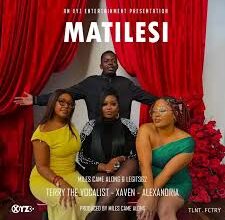 Mile Came Along & Legit 362 ft Terry The Vocalist, Xaven & Alexandria - Matilesi Mp3 Download